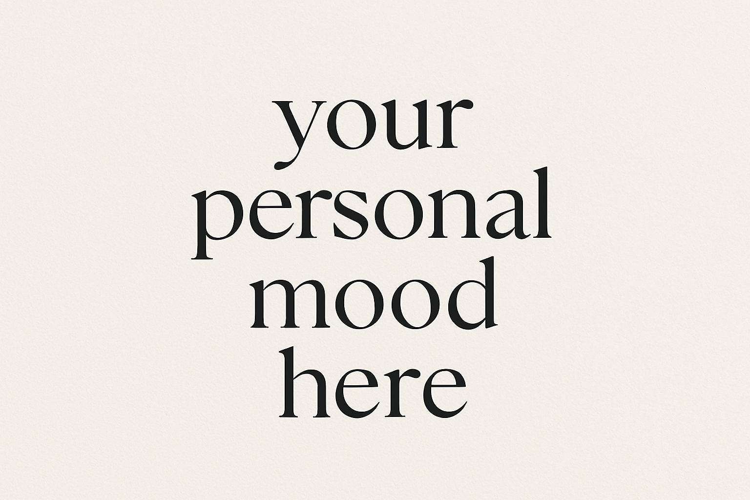 your personal mood here 
written on a 50*50mm 